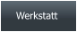 Werkstatt